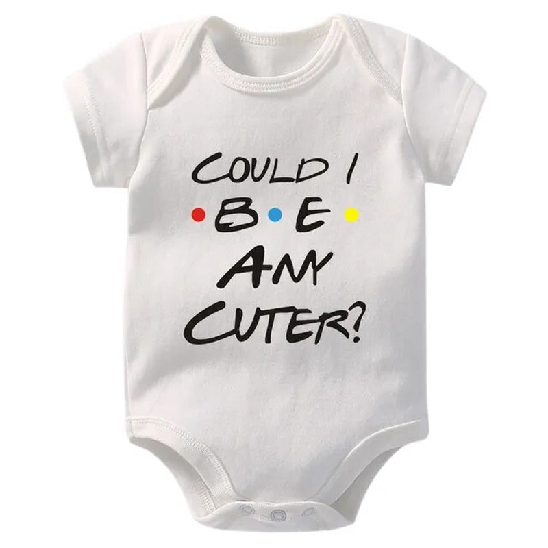 Could I Be Any Cuter Baby Onesies Bodysuit Funny Friends Body Baby Bodysuits Rompers Summer Short Sleeve Baby Boys Girls Clothes